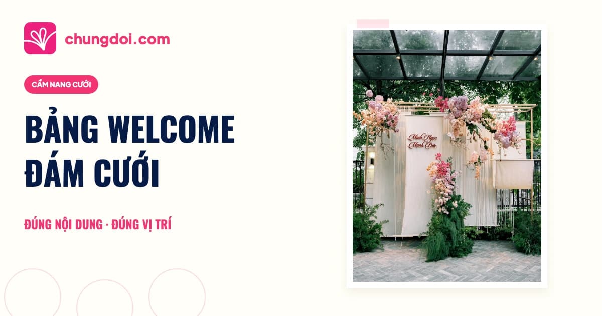 Bảng welcome đám cưới: nội dung, ảnh và vị trí đặt