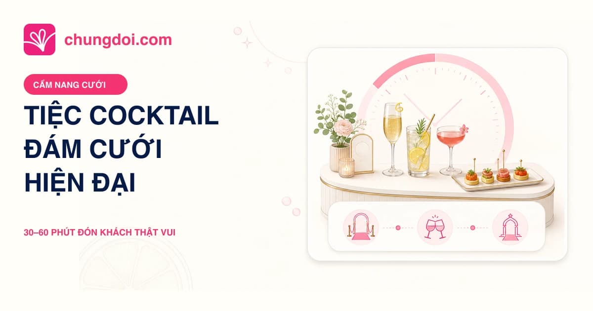 Tiệc cocktail đám cưới và welcome hour hiện đại